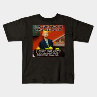 Fired from the Orange Juice Factory Kids T-Shirt